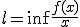 l=\inf \frac{f(x)}{x}